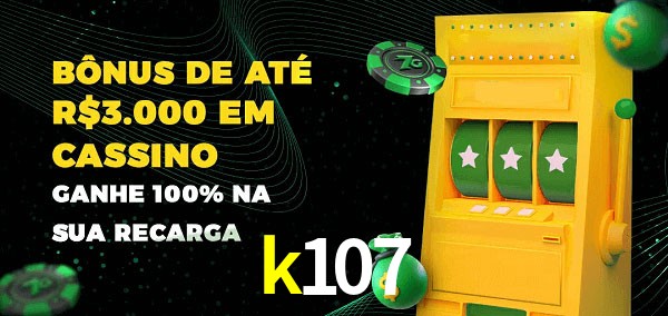 k107 melhor bônus de depósito